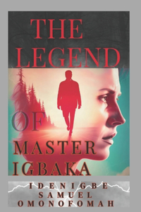 Legend of Master Igbaka