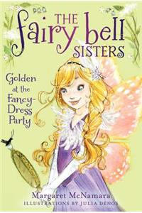 Fairy Bell Sisters #3: Golden at the Fancy-Dress Party