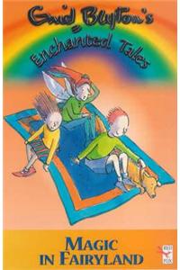 Enid Blyton's Enchanted Tales - Magic In Fairyland