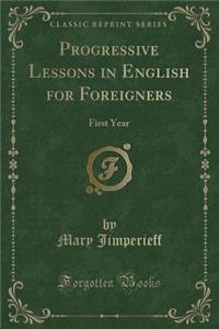 Progressive Lessons in English for Foreigners