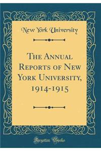 The Annual Reports of New York University, 1914-1915 (Classic Reprint)