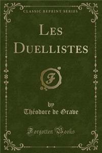 Les Duellistes (Classic Reprint)