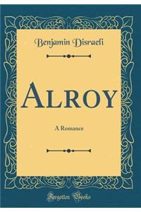 Alroy: A Romance (Classic Reprint)