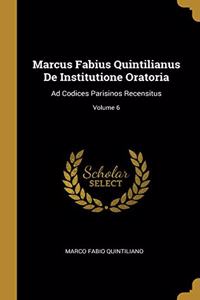 Marcus Fabius Quintilianus De Institutione Oratoria