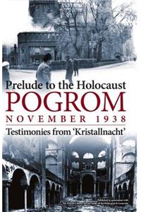 Pogrom: November 1938: Testimonies from 'Kristallnacht'