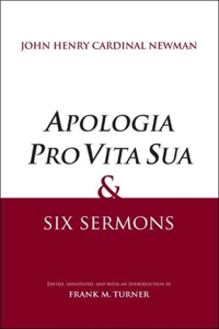 Apologia Pro Vita Sua and Six Sermons