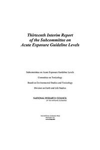 Thirteenth Interim Report of the Subcommittee on Acute Exposure Guideline Levels