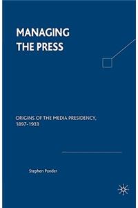 Managing the Press