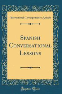 Spanish Conversational Lessons (Classic Reprint)