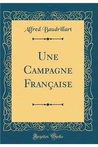 Une Campagne Franï¿½aise (Classic Reprint)
