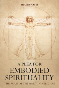 A Plea for Embodied Spirituality