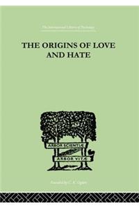 Origins of Love and Hate