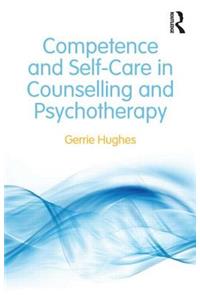 Competence and Self-Care in Counselling and Psychotherapy