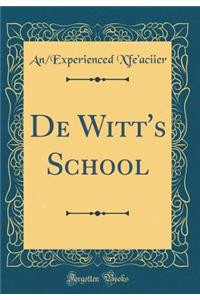 De Witt's School (Classic Reprint)