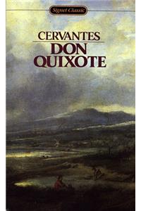 Don Quixote: Unabridged Edition (Signet classics)