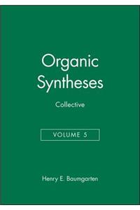 Organic Syntheses, Collective Volume 5