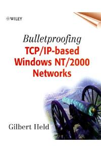 Bulletproofing Tcp/Ip-Based Windows Nt/2000 Networks