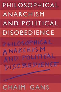 Philosophical Anarchism and Political Disobedience