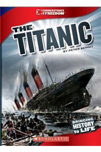 The Titanic (Cornerstones of Freedom: Third Series) (Library Edition)