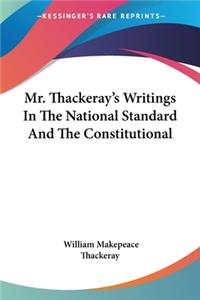 Mr. Thackeray's Writings In The National Standard And The Constitutional