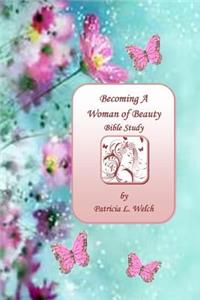 Becoming A Woman of Beauty