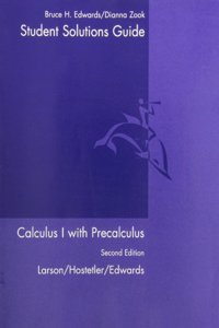 Student Solutions Guide for Larson/Hostetler/Edwards Calculus I with Precalculus: A One-Year Course, 2nd