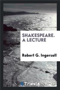 Shakespeare: A Lecture