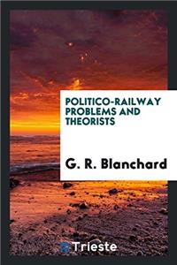 Politico-railway Problems and Theorists