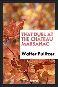 That Duel at the Chateau Marsanac