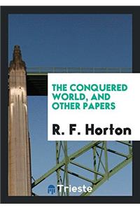 The Conquered World, and Other Papers