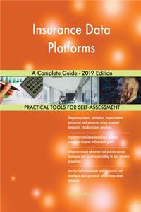 Insurance Data Platforms A Complete Guide - 2019 Edition