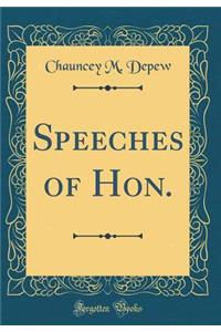 Speeches of Hon. (Classic Reprint)