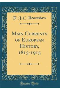 Main Currents of European History, 1815-1915 (Classic Reprint)