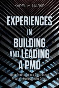 Experiences in Building and Leading a PMO