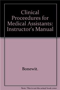 Clinical Proceedures for Medical Assistants: Instructor's Manual