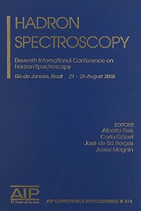 Hadron Spectroscopy: Eleventh International Conference on Hadron Spectroscopy