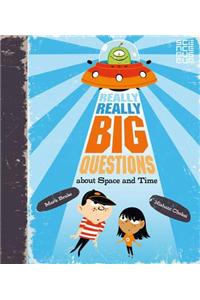 Really, Really Big Questions About Space And Time