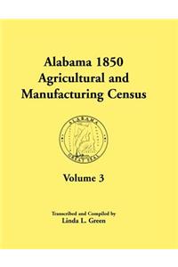 Alabama 1850 Agricultural and Manufacturing Census, Volume 3 for Autauga, Baldwin, Barbour, Benton, Bibb, Blount, Butler, Chambers, Cherokee, Choctaw,