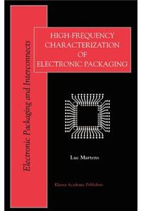 High-Frequency Characterization of Electronic Packaging