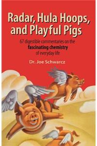Radar, Hula Hoops, and Playful Pigs