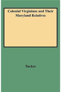Colonial Virginians and Their Maryland Relatives
