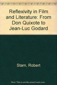 Reflexivity in Film and Literature: From Don Quixote to Jean-Luc Godard