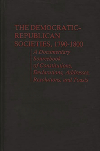 Democratic-Republican Societies, 1790-1800