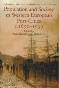 Population and Society in Western European Port-Cities, C. 1650-1939