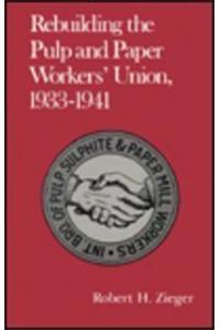 Rebuilding Pulp Paper Workers Union