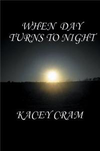 When Day Turns to Night