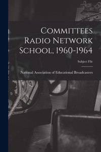 Committees Radio Network School, 1960-1964