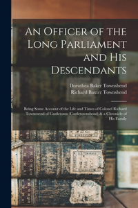 Officer of the Long Parliament and His Descendants