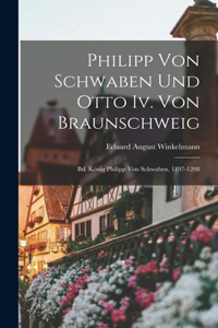 Philipp Von Schwaben Und Otto Iv. Von Braunschweig