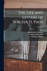 Life and Letters of Walter H. Page; Volume 3